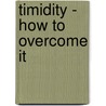 Timidity - How To Overcome It by Yoritomo Tashi