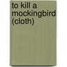 To Kill a Mockingbird (Cloth) by Claudia Durst Johnson