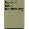 Topics In Dental Biochemistry by Martin Levine