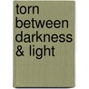 Torn Between Darkness & Light by Nancy Jacobs