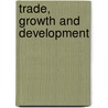 Trade, Growth and Development by L.K. Raut