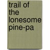 Trail of the Lonesome Pine-Pa door John Foxe