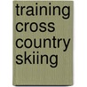 Training Cross Country Skiing by Katrin Barth
