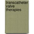 Transcatheter Valve Therapies