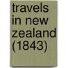 Travels In New Zealand (1843) door Ernst Dieffenbach