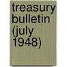 Treasury Bulletin (July 1948) door United States Dept of the Treasury