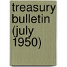 Treasury Bulletin (July 1950) by United States Dept of the Treasury