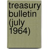 Treasury Bulletin (July 1964) by United States. Treasury