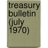 Treasury Bulletin (July 1970) door United States. Treasury