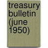 Treasury Bulletin (June 1950) by United States. Dept. of the Treasury