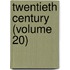 Twentieth Century (Volume 20)