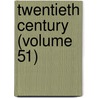 Twentieth Century (Volume 51) door General Books