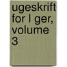 Ugeskrift For L Ger, Volume 3 door Almindelige Danske L]geforening