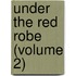 Under the Red Robe (Volume 2)