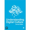 Understanding Digital Culture door Vincent Miller