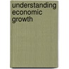 Understanding Economic Growth by Jati Sengupta
