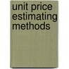 Unit Price Estimating Methods door John H. Pe Chiang