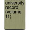 University Record (Volume 11) door University Of the State of Florida