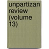 Unpartizan Review (Volume 13) door General Books