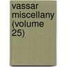Vassar Miscellany (Volume 25) door Vassar College
