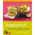 Vegetarisch durchs ganze Jahr