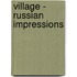 Village - Russian Impressions