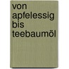 Von Apfelessig bis Teebaumöl door Cornelia Wittek
