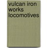 Vulcan Iron Works Locomotives door Not Available