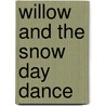 Willow and the Snow Day Dance by Denise Brennan-Nelson