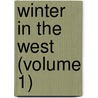 Winter In The West (Volume 1) door Charles Fenno Hoffman