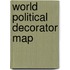 World Political Decorator Map
