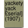 Yackety Yack £Serial] (1907) by University Of North Carolina at Hill