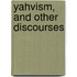 Yahvism, and Other Discourses