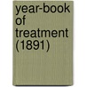 Year-Book of Treatment (1891) by General Books