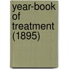 Year-Book of Treatment (1895) door General Books