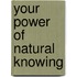 Your Power of Natural Knowing