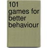 101 Games For Better Behaviour door Jenny Mosley