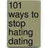 101 Ways to Stop Hating Dating