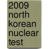 2009 North Korean Nuclear Test by John McBrewster