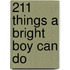 211 Things a Bright Boy Can Do