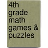 4th Grade Math Games & Puzzles by Amy Kraft