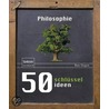 50 Schlüsselideen Philosophie door Ben Dupré