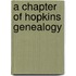 A Chapter Of Hopkins Genealogy