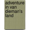 Adventure in Van Dieman's Land by Michael L.E. Coltham
