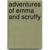 Adventures Of Emma And Scruffy door Emma Williams