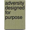 Adversity Designed for Purpose by Christian M. Hairston