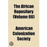African Repository (Volume 66) door American Colonization Society