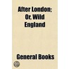 After London; Or, Wild England door John Richard Jefferies