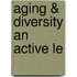 Aging & Diversity an Active Le