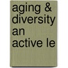 Aging & Diversity an Active Le door Stephen M. Fried